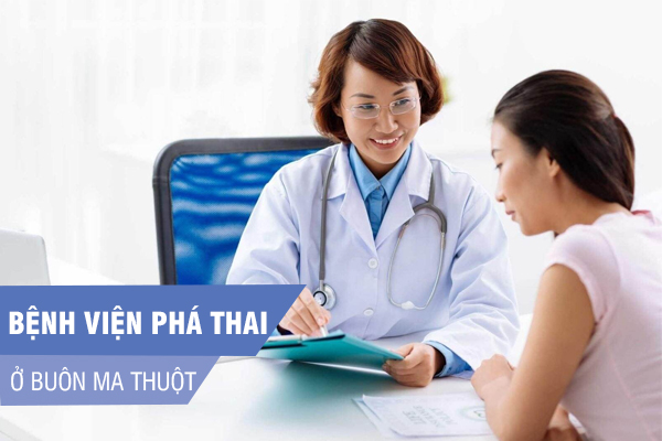 Bệnh viện phá thai ở Buôn Ma Thuột được nhiều người tin chọn