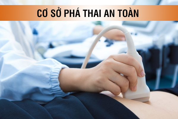 Cơ sở phá thai an toàn, bảo mật, tư vấn online miễn phí 24/24